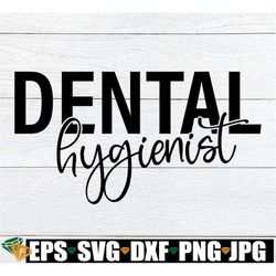 Dental Hygienist, Dental Hygienist Shirt, Dental Hygienist svg, Gift For Dental Hygienist, Dental SVG, Hygienist Gift, D