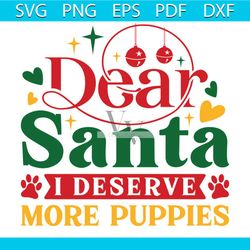 Dear Santa I Deserve More Puppies Svg, Christmas Svg, Dear Santa Svg