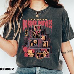 I Freaking Love Horror Movies Halloween Shirt, Horror Movie Shirt For Her, Horror Character Shirt, Spooky Series Movie S