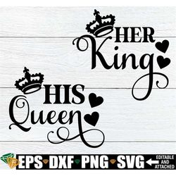 His Queen, her King, Valentine's Day, Couples, Valentine's Day Couples, Matching Couples, Commercial use, Cut File, Matc