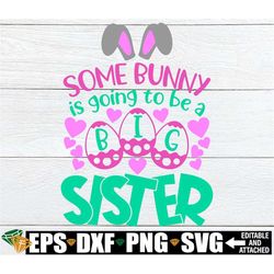 some bunny is going to be a big sister, easter baby announcement, easter big sister announcement, big sister announcemen