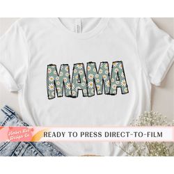 Mama DTF Transfers, Ready to Press, T-shirt Transfers, Heat Transfer, Mom Direct to Film, Blue Daisies, Spring Summer