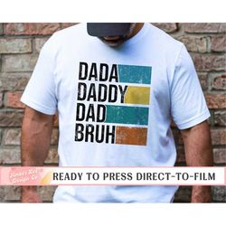 Daddy Dad Bruh DTF Transfers, Ready to Press, T-shirt Transfers, Heat Transfer, Direct to Film, Retro Dad, Fathers Day,
