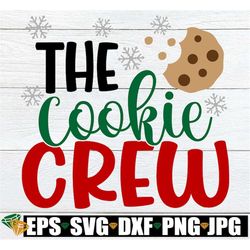 The Cookie Crew, Christmas svg, Baking svg, Cookie Baking svg, Cookie svg, Family Christmas svg, Christmas Baking Team,