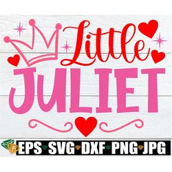 Little Juliet, Kids Valentine's Day, Girl's Valentine's Day, Valentine's Day svg, Valentine's Day Image, First Valentine