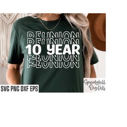 10 Year Reunion Svgs | High School Class Reunion | Ten Year Reunion Cut Files | Class Reunion T-shirt | Milestone Tshirt