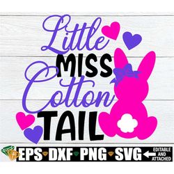 Little Miss Cotton Tail, Girls Easter Shirt svg, Kids Easter svg, Girls Easter svg, Miss Cotton Tail SVG, Easter png,Tod