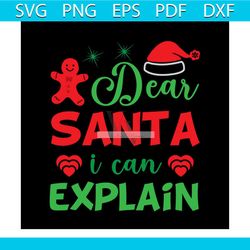 Dear Santa I Can Explain Christmas Svg, Christmas Svg, Dear Santa Svg