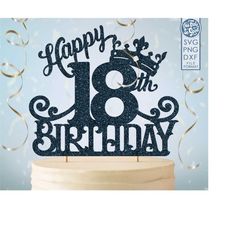 18 18th birthday cake topper svg, 18 18th happy birthday cake topper, happy birthday svg 18 18th birthday cake topper pn