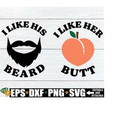 I Like His Beard I Like Her Butt, Funny Couples Shirts SVG, Matching Valentine's Day Shirts SVG, Anniversary svg, Funny
