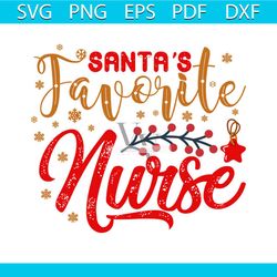 Santa's Favorite Nurse Svg, Christmas Svg, Santas Favorite Svg, Christas Nurse Svg, Holly Jolly Svg, Christmas Snow Svg,
