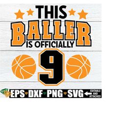 This Baller Is Officially 9, 9th Birthday Boy SVG, Basketball Birthday Boy svg, Basketball Birthday svg, 9th Birthday Sh