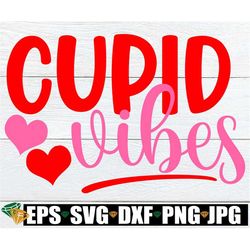 Cupid Vibes, Valentine's Day svg, Cute Valentine's Day, Kid's Valentine's Day, Valentine's Day, Cupid SVG, Valentine Quo