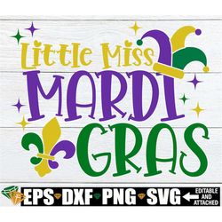 Little Miss Mardi Gras, Girls Mardi Gras, Kids Mardi Gras, Cute Mardi Gras svg, Mardi Gras Shirt svg, Mardi Gras svg, Ma