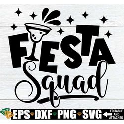 Fiesta Squad, Cinco De Mayo Shirt svg, Matching Cinco De Mayo Shirts svg, Fiesta svg, Funny Cinco De Mayo svg, Cinco De