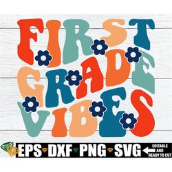 First Grade Vibes, First Grade Teacher Shirt SVG PNG, First Day Of First Grade, 1st Grade svg, Hello First Grade, First