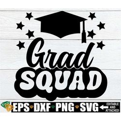 Grad Squad, Matching Senior Shirts svg, Matching Elementary School Graduation Shirts svg, Matching Friends Middle School
