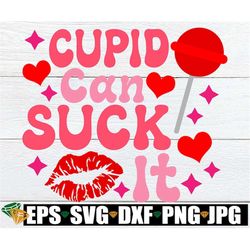 Cupid Can Suck It, Funny Valentine's Day svg, Adult Valentine's Day svg, Sexy Valentine's Day, Retro Valentine's Day, Co