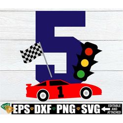 Racing Theme 5th Birthday, Racing Car Themed Birthday, Racing 5th Birthday, 5th Birthday, File For Cutting Machine SVG P