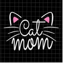 Cat Mom Mother's Day Svg, Cat Mother's Day Svg, Mother's Day Quote Svg, Mom Life Svg, Mama Svg