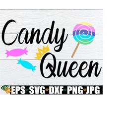 Candy Queen. Candy svg. Crown svg. Love candy. Candy lady. Candy lover. Cute girls. Halloween.