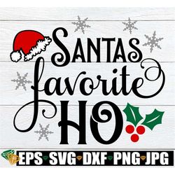 Santa's Favorite Ho, Funny Christmas Shirt SVG, Santa's Ho SVG, Funny Christmas Party Shirt svg, Womens Funny Christmas