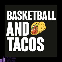 Basketball And Tacos Svg, Sport Svg, Basketball Svg, Tacos Svg, Basketball Fans Svg, Basketball Gifts Svg, Basketball Lo