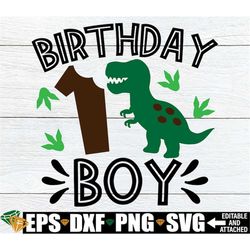 Birthday Boy, 1st Birthday, Dinosaur Birthday svg, Dinosaur 1st Birthday, Dinosaur Birthday Boy, Dinosaur Birthday Shirt