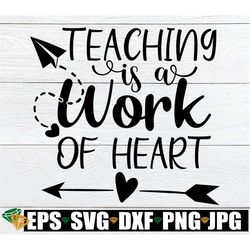Teaching Is A Work Of Heart, Teacher Appreciation, Teacher Appreciation week svg, Teacher svg, Teacher Appreciation SVG,