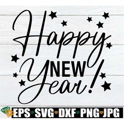 Happy New Year, New Years svg, New Year's Eve SVG, New Year's Door SIgn, New Years Shirt svg, New Year's Eve Decor, New