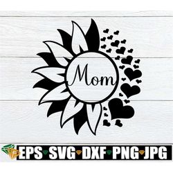 Mom svg, Mother's Day, Mother's Day svg, Mother's Day shirt svg, Cute Mother's Day svg, Cut File, Printable Image, svg,