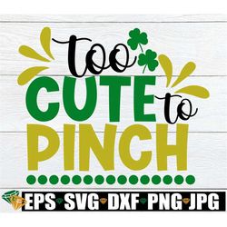 Too Cute To pinch. Cute baby st patricks day. St. Patricks Day, Kids St. Patrick's Day, Cut File, Printable Image, Digit
