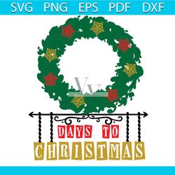 Days To Christmas Laurel Wreath Svg, Christmas Svg, Days To Christmas Svg
