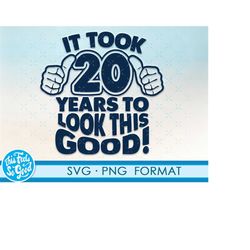 Funny 20 20th birthday SVG png. Turning 20 birthday svg cut Files, 20 years old svg cut file for cricut. 20th birthday p