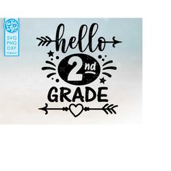 Hello 2nd Grade svg, 2nd Grade Back To School svg, Second Grade svg cut files for Cricut, 2nd Grade, svg, png, dxf svg f