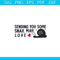 Sending You Some Snail Mail Love Svg, Valentine Svg, Snail Svg, Sending Svg, Mail Svg
