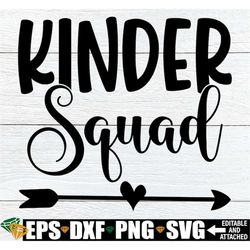 Kinder Squad, Matching First Day Of School Kindergarten Team Shirts SVG, Kindergarten Teacher Shirt svg, Kindergarten Sq