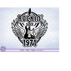 Rockin 50th Birthday svg, Turning 50 svg, 1971 svg files for Cricut. 1971 png, svg, dxf clipart files. 1971 shirt decal