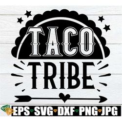 Taco Tribe, Cinco De Mayo SVG, Girls Vacation SVG, Vacation svg, Taco Tribe svg, Beach Vacation svg, Bachelorette Party