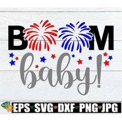 Boom Baby! Fourth of July. July 4th. Fireworks svg.4th Of July Decor svg. Firework svg.4th Of July SVG, Cute 4th Of July