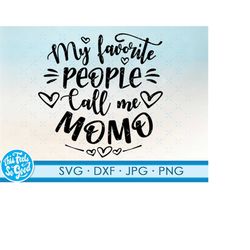 Momo svg, My farorite people call me momo. Svg cut file for cricut.  PNG SVG DXF formats.