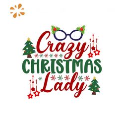 Crazy Christmas Lady Svg, Christmas Svg, Crazy Christmas Svg