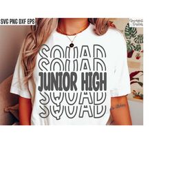 Junior High Squad Svgs | Middle School T-shirt | First Day Of School | Teacher Cut Files | Back To School Pngs | School