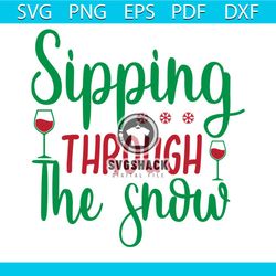 Sipping Through The Snow Svg, Christmas Svg, Snow Svg, Christmas Wine Svg