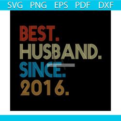 best husband sine 2016 svg, valentine svg, best husband svg, wife svg