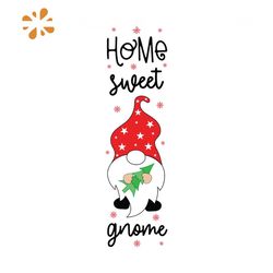 Home Sweet Gnome Svg, Christmas Svg, Christmas Home Svg, Sweet Christmas Svg