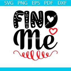 Find Me Valentine Svg, Valentine Svg, Fine Me Svg, Valentine Heart Svg