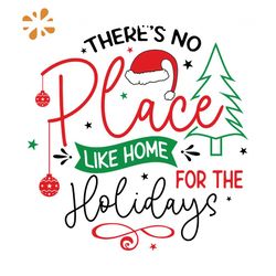 There's No Place Like Home For The Holidays Svg, Christmas Svg