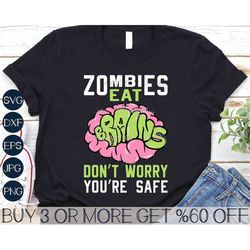 Zombies Eat Brain SVG, Funny Adult Halloween SVG, Horror SVG, Sarcastic Svg, Png, Svg Files for Cricut, Sublimation Desi
