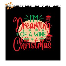 I'm Dreaming Of A Wine Christmas Santa Face Svg, Christmas Svg